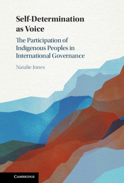 Self-Determination as Voice : The Participation of Indigenous Peoples in International Governance, EPUB eBook