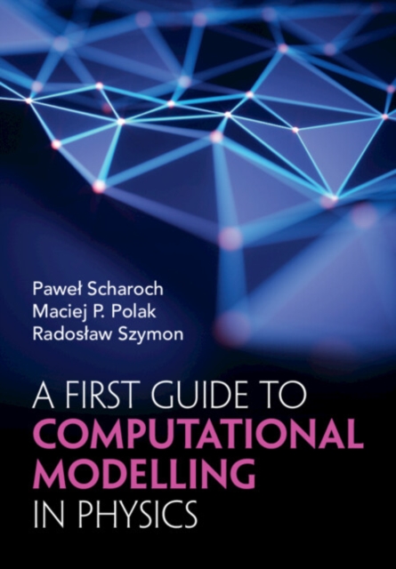 A First Guide to Computational Modelling in Physics, Paperback / softback Book