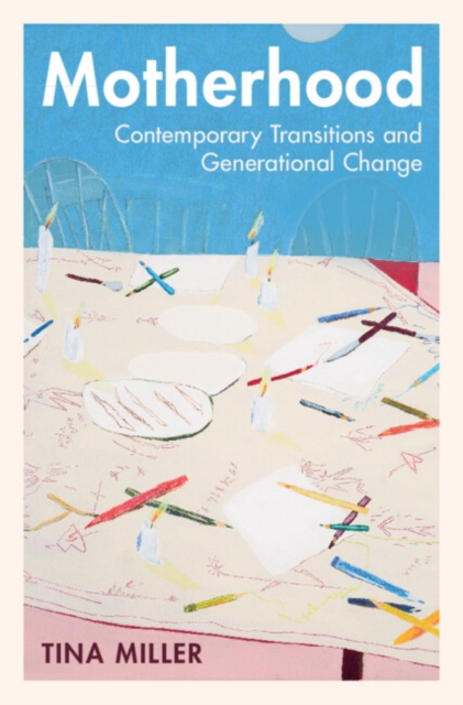 Motherhood : Contemporary Transitions and Generational Change, PDF eBook