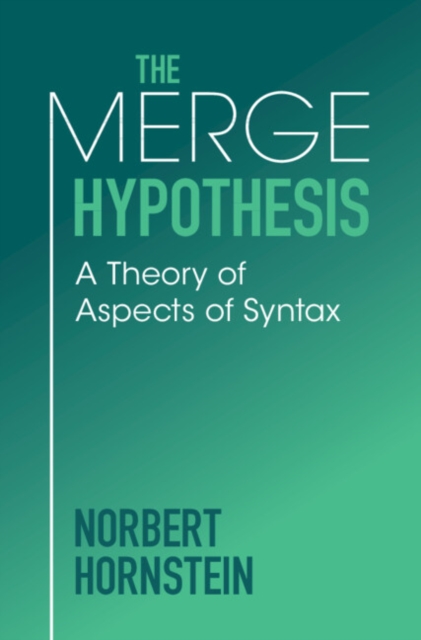 The Merge Hypothesis : A Theory of Aspects of Syntax, Hardback Book