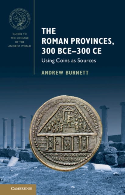 The Roman Provinces, 300 BCE–300 CE : Using Coins as Sources, Paperback / softback Book