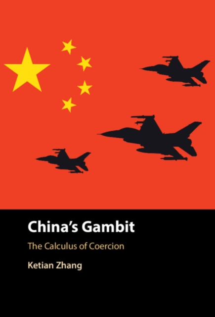 China's Gambit : The Calculus of Coercion, Hardback Book