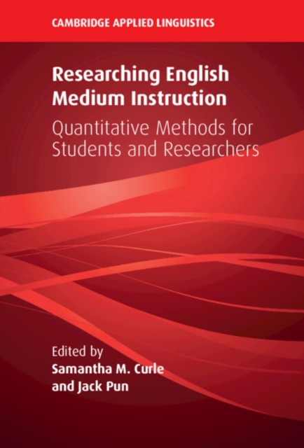 Researching English Medium Instruction : Quantitative Methods for Students and Researchers, Hardback Book
