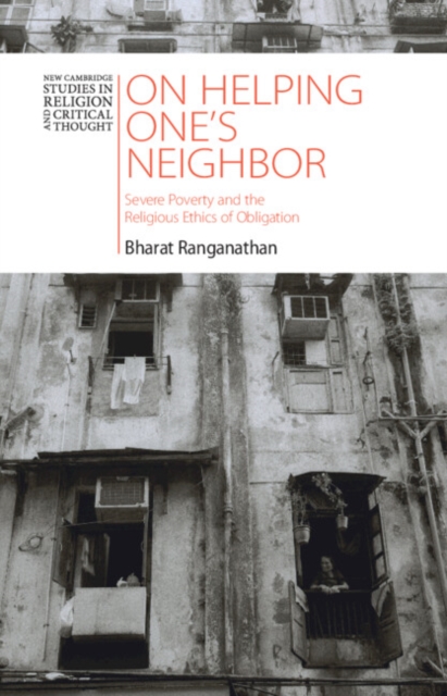 On Helping One's Neighbor : Severe Poverty and the Religious Ethics of Obligation, Hardback Book