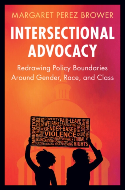 Intersectional Advocacy : Redrawing Policy Boundaries Around Gender, Race, and Class, EPUB eBook