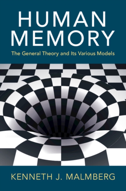 Human Memory : The General Theory and Its Various Models, Hardback Book