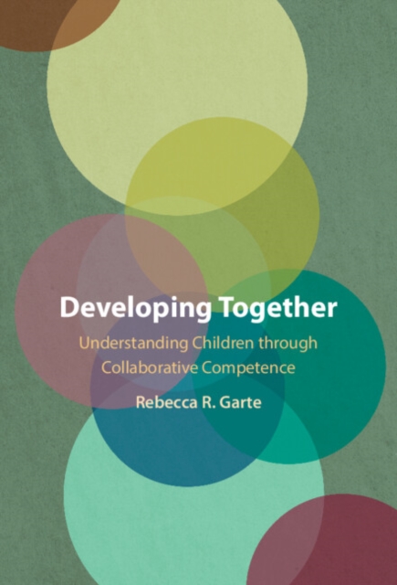 Developing Together : Understanding Children through Collaborative Competence, EPUB eBook