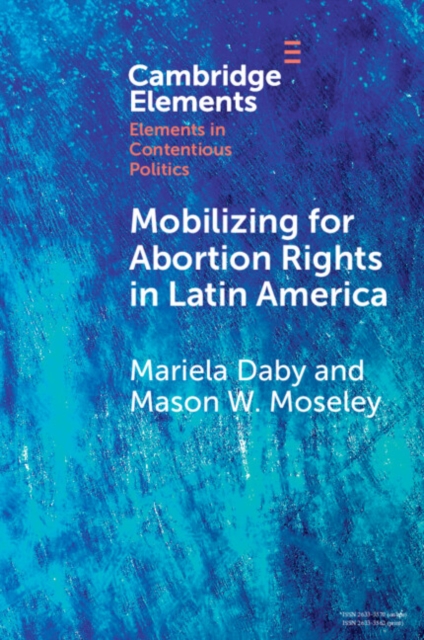 Mobilizing for Abortion Rights in Latin America, Paperback / softback Book
