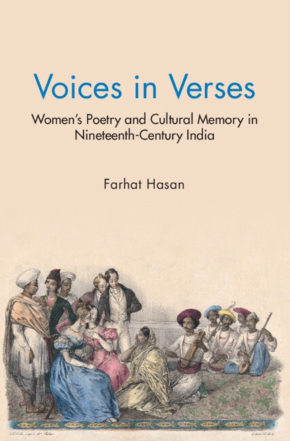 Voices in Verses : Women's Poetry and Cultural Memory in Nineteenth Century India, Hardback Book