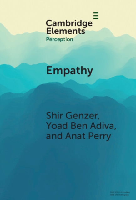Empathy : From Perception to Understanding and Feeling Others' Emotions, Hardback Book