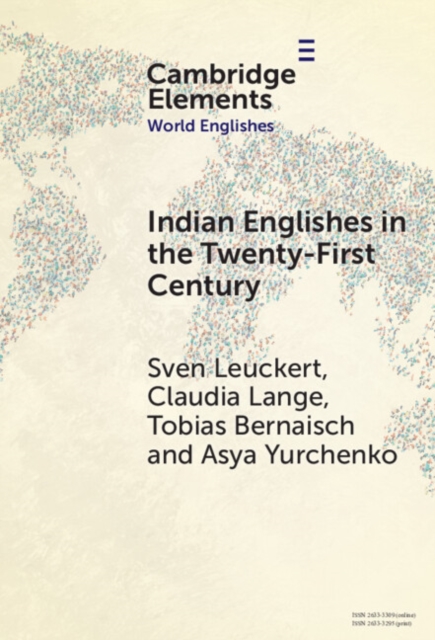 Indian Englishes in the Twenty-First Century : Unity and Diversity in Lexicon and Morphosyntax, Hardback Book