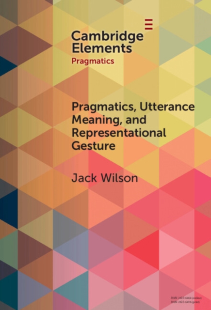 Pragmatics, Utterance Meaning, and Representational Gesture, Hardback Book