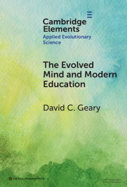 The Evolved Mind and Modern Education : Status of Evolutionary Educational Psychology, Hardback Book