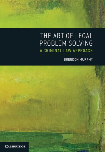 The Art of Legal Problem Solving : A Criminal Law Approach, PDF eBook