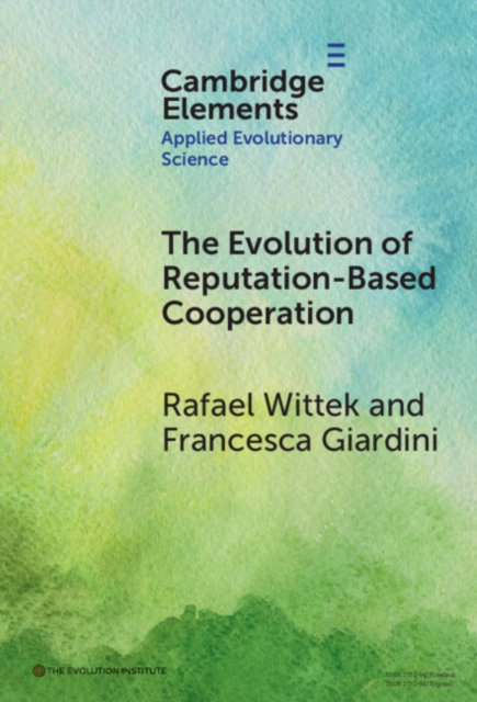The Evolution of Reputation-Based Cooperation : A Goal Framing Theory of Gossip, Hardback Book