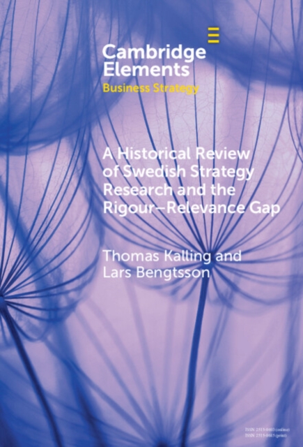 A Historical Review of Swedish Strategy Research and the Rigor-Relevance Gap, Hardback Book
