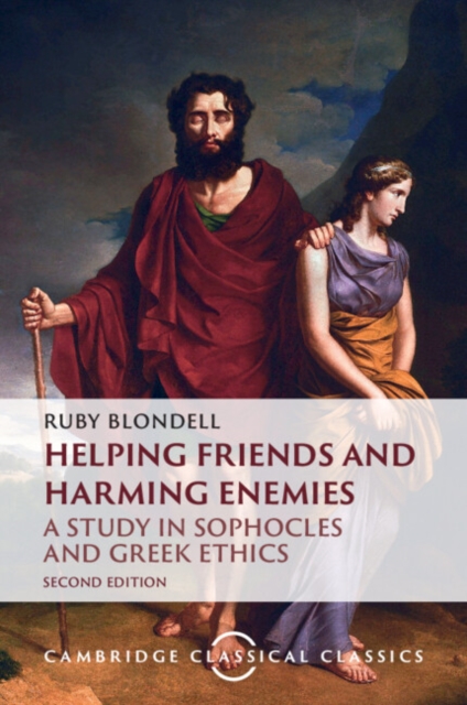 Helping Friends and Harming Enemies : A Study in Sophocles and Greek Ethics, Paperback / softback Book