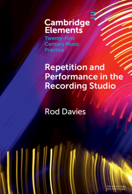 Repetition and Performance in the Recording Studio, Hardback Book