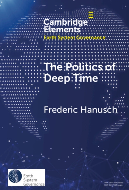 The Politics of Deep Time, Hardback Book
