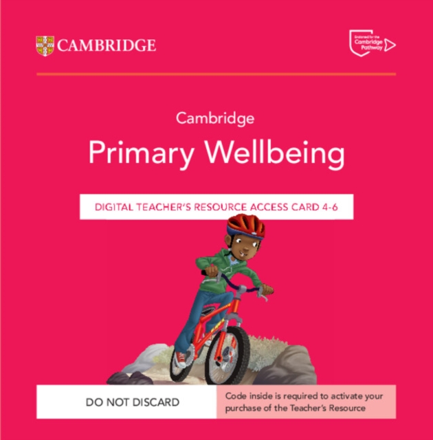 Cambridge Primary Wellbeing Digital Teacher's Resource 4–6 Access Card, Digital product license key Book
