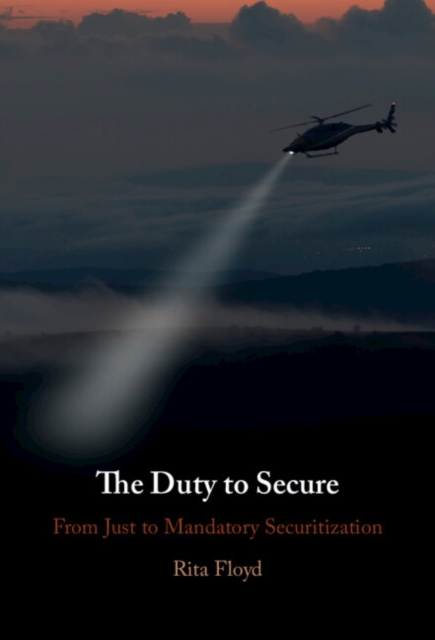 The Duty to Secure : From Just to Mandatory Securitization, Hardback Book