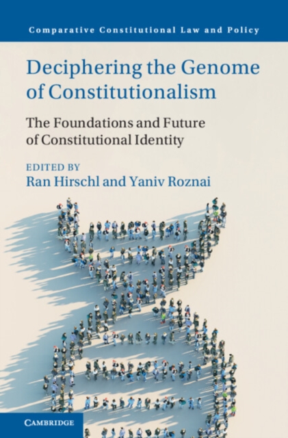 Deciphering the Genome of Constitutionalism : The Foundations and Future of Constitutional Identity, EPUB eBook