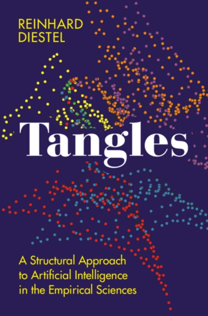 Tangles : A Structural Approach to Artificial Intelligence in the Empirical Sciences, Hardback Book