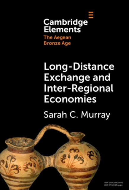 Long-Distance Exchange and Inter-Regional Economies, Hardback Book