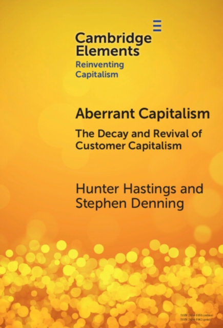 Aberrant Capitalism : The Decay and Revival of Customer Capitalism, Hardback Book
