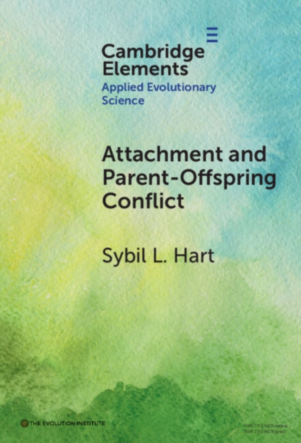 Attachment and Parent-Offspring Conflict : Origins in Ancestral Contexts of Breastfeeding and Multiple Caregiving, Hardback Book