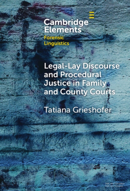 Legal-Lay Discourse and Procedural Justice in Family and County Courts, Hardback Book