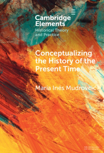 Conceptualizing the History of the Present Time, Hardback Book