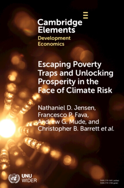 Escaping Poverty Traps and Unlocking Prosperity in the Face of Climate Risk : Lessons from Index-Based Livestock Insurance, Paperback / softback Book