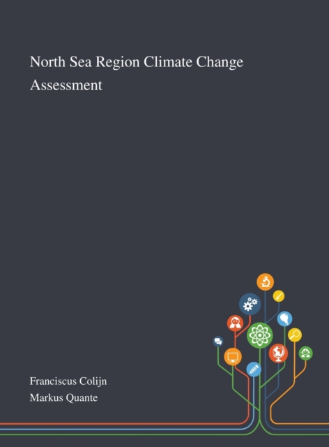 North Sea Region Climate Change Assessment, Hardback Book