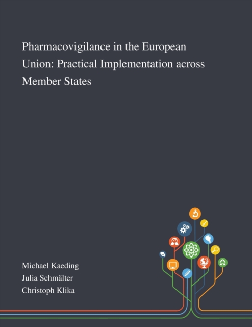 Pharmacovigilance in the European Union : Practical Implementation Across Member States, Paperback / softback Book