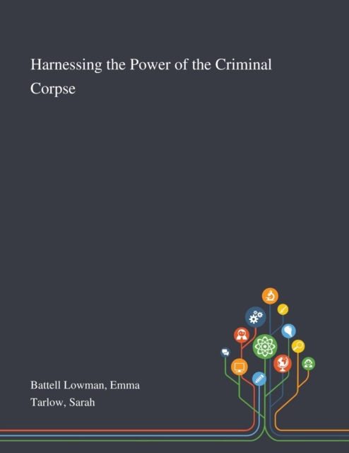 Harnessing the Power of the Criminal Corpse, Paperback / softback Book