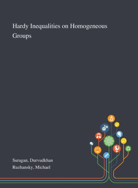 Hardy Inequalities on Homogeneous Groups, Hardback Book