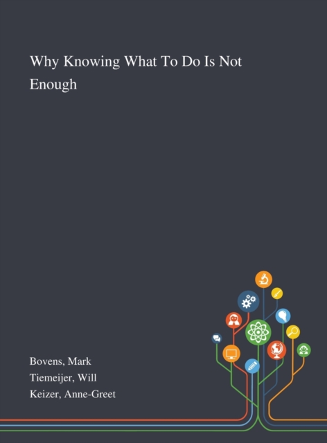 Why Knowing What To Do Is Not Enough, Hardback Book