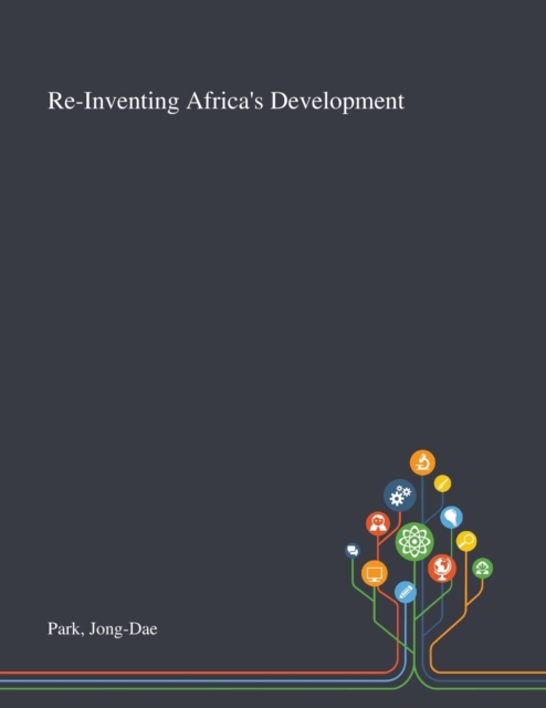 Re-Inventing Africa's Development, Paperback / softback Book