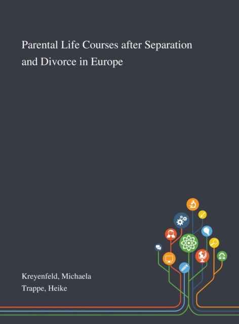 Parental Life Courses After Separation and Divorce in Europe, Hardback Book