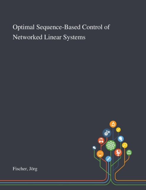 Optimal Sequence-Based Control of Networked Linear Systems, Paperback / softback Book