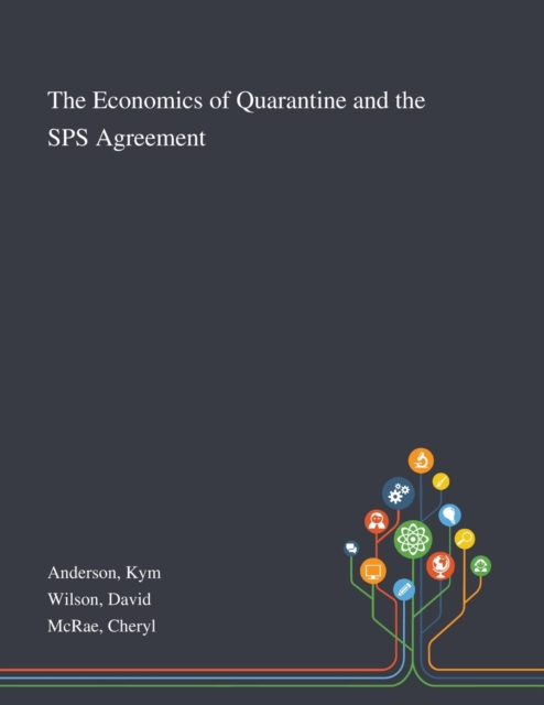 The Economics of Quarantine and the SPS Agreement, Paperback / softback Book