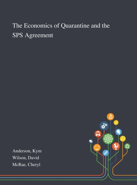 The Economics of Quarantine and the SPS Agreement, Hardback Book