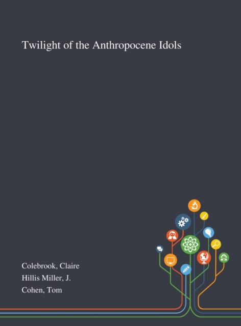 Twilight of the Anthropocene Idols, Hardback Book