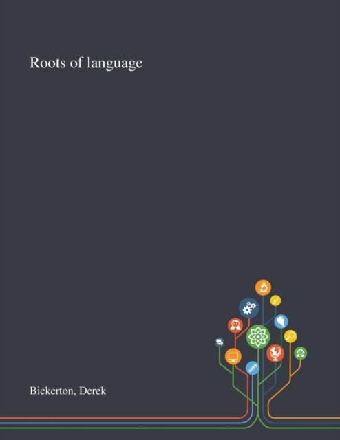 Roots of Language, Paperback / softback Book