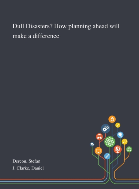 Dull Disasters? How Planning Ahead Will Make a Difference, Hardback Book