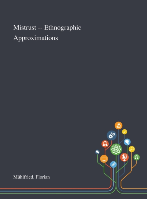 Mistrust -- Ethnographic Approximations, Hardback Book
