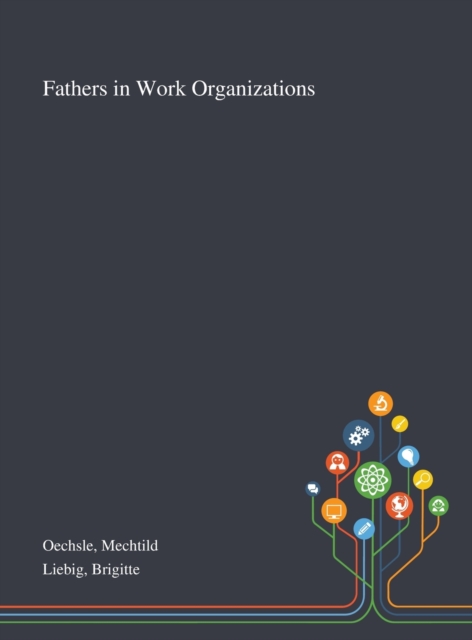 Fathers in Work Organizations, Hardback Book
