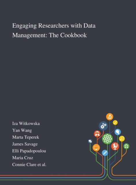 Engaging Researchers With Data Management : The Cookbook, Hardback Book