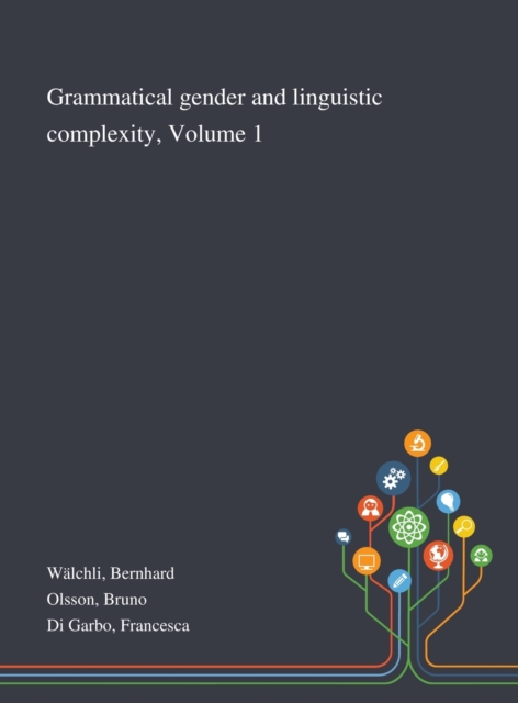 Grammatical Gender and Linguistic Complexity, Volume 1, Hardback Book